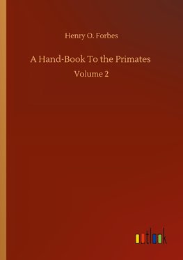 A Hand-Book To the Primates