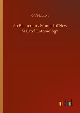 An Elementary Manual of New Zealand Entomology