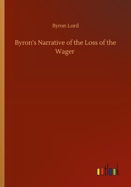 Byron's Narrative of the Loss of the Wager
