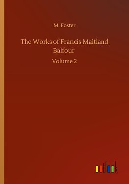 The Works of Francis Maitland Balfour