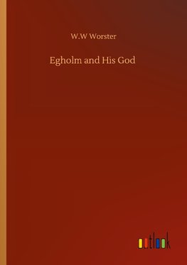 Egholm and His God