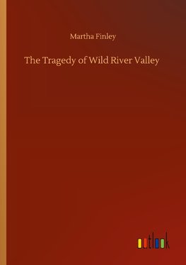 The Tragedy of Wild River Valley