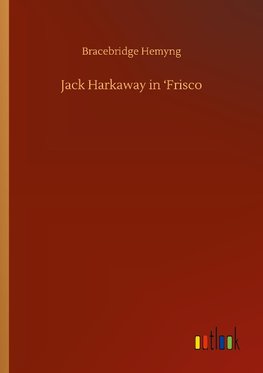 Jack Harkaway in 'Frisco