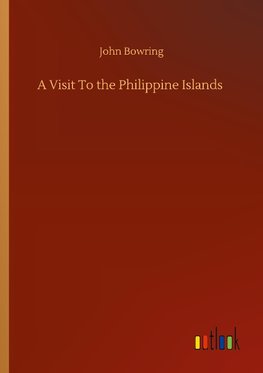 A Visit To the Philippine Islands