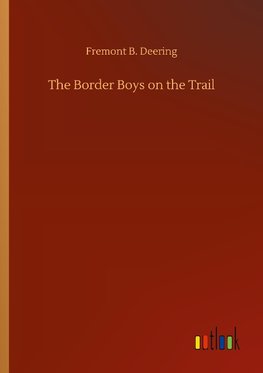 The Border Boys on the Trail