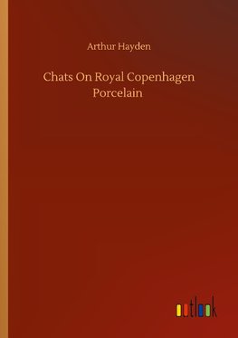 Chats On Royal Copenhagen Porcelain