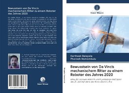 Bewusstsein von Da Vincis mechanischem Ritter zu einem Roboter des Jahres 2020