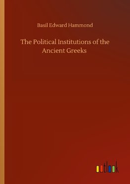 The Political Institutions of the Ancient Greeks