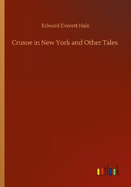 Crusoe in New York and Other Tales