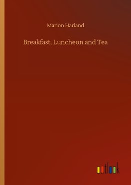 Breakfast, Luncheon and Tea