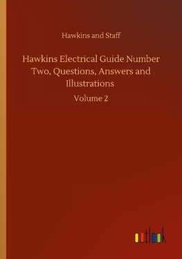 Hawkins Electrical Guide Number Two, Questions, Answers and Illustrations