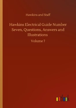 Hawkins Electrical Guide Number Seven, Questions, Answers and Illustrations