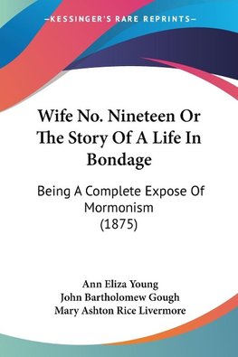 Wife No. Nineteen Or The Story Of A Life In Bondage