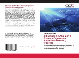 Tiburones de Alta Mar & Pasco y Cajamarca Emporios Mineros y Pobreza