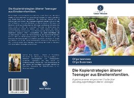 Die Kopierstrategien älterer Teenager aus Einelternfamilien.