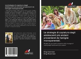 Le strategie di copiatura degli adolescenti più anziani provenienti da famiglie monoparentali.