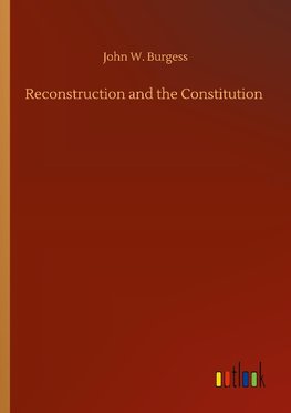 Reconstruction and the Constitution