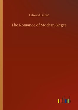 The Romance of Modern Sieges