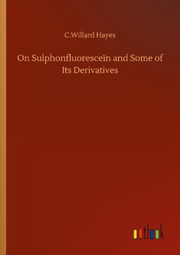 On Sulphonfluoresceïn and Some of Its Derivatives