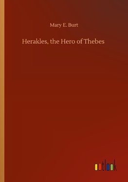 Herakles, the Hero of Thebes