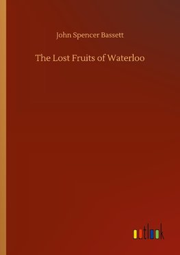 The Lost Fruits of Waterloo