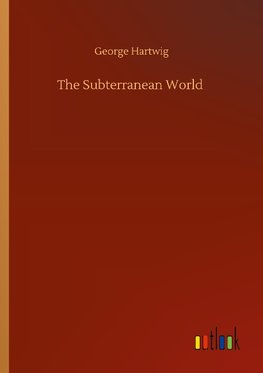 The Subterranean World