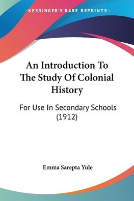 An Introduction To The Study Of Colonial History