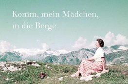 Komm, mein Mädchen, in die Berge (dt./engl.)