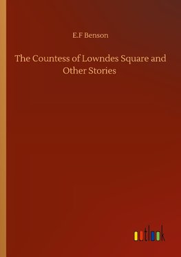 The Countess of Lowndes Square and Other Stories