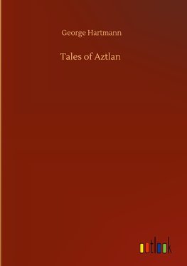 Tales of Aztlan