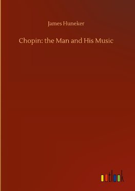 Chopin: the Man and His Music