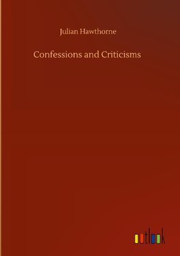 Confessions and Criticisms