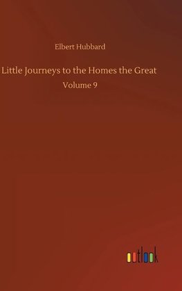 Little Journeys to the Homes the Great