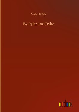 By Pyke and Dyke