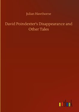 David Poindexter's Disappearance and Other Tales