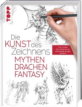 Die Kunst des Zeichnens - Mythen, Drachen, Fantasy