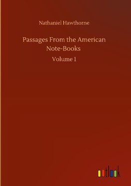 Passages From the American Note-Books