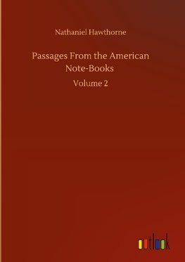 Passages From the American Note-Books