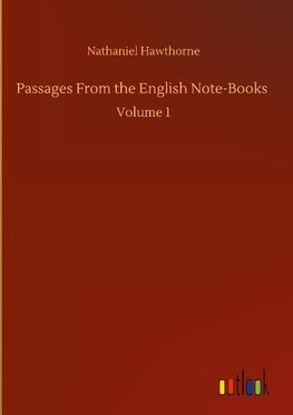 Passages From the English Note-Books