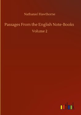 Passages From the English Note-Books