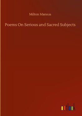 Poems On Serious and Sacred Subjects