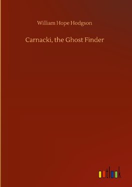 Carnacki, the Ghost Finder