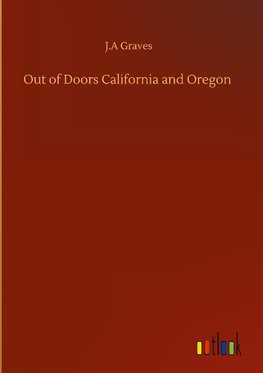 Out of Doors California and Oregon