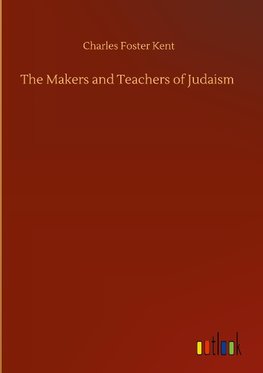 The Makers and Teachers of Judaism