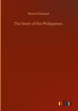 The Story of the Philippines.