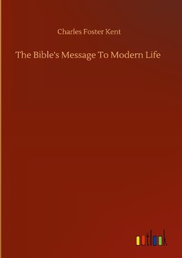 The Bible's Message To Modern Life