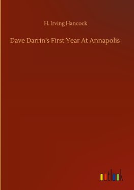 Dave Darrin's First Year At Annapolis