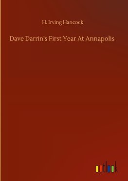 Dave Darrin's First Year At Annapolis