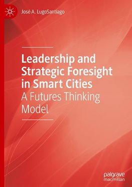 Leadership and Strategic Foresight in Smart Cities