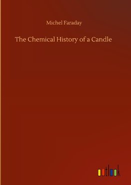 The Chemical History of a Candle